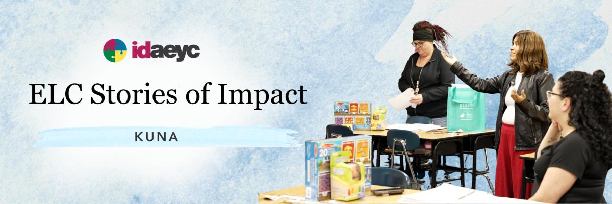 Idaho AEYC Stories of Impact: Kuna educators gathered around early learning materials